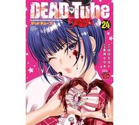 ＤＥＡＤ Ｔｕｂｅ～デッドチューブ～ 24