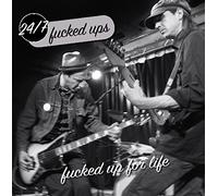 24/7 Fucked Ups - Fucked Up for Life [Import]