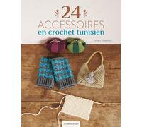 24 accessoires en crochet tunisien