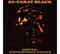 24 Carat Black – Ghetto Misfortune's Wealth