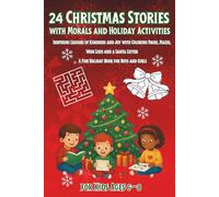 24 Christmas Stories with Morals and Holiday Activities for Kids Ages 6-8: Inspiring Lessons of Kindness and Joy with Coloring Pages, Mazes, Wish ... - A Fun Holiday Book for Boys and Girls
