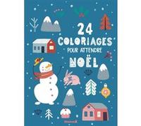 Mon coloriage de l'Avent- 24 coloriages pour attendre Noël - Noël - 3 ans