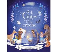 24 Contes Autour De La Crèche - Avec 1 Crèche Et 24 Personnages Et Décorations À Placer Au Fil De L'avent