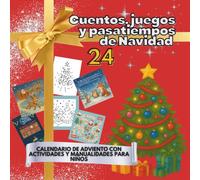 24 Cuentos, juegos y pasatiempos de Navidad: Calendario de Adviento con actividades y manualidades para niños