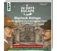 24 Days Escape - Der Escape Room Adventskalender: Sherlock Holmes Und Die Verschwörung Im Buckingham Palace