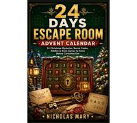 24 Days Escape Room Advent Calendar: 24 Christmas Mysteries, Secret Codes, Riddles & Brain Games to Solve Before Christmas Eve