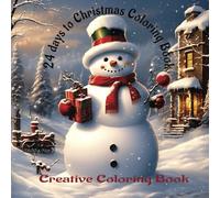 24 days to Christmas Coloring Book 8.5 x 8.5 inches: Inspiration to Unwind and Express Yourself