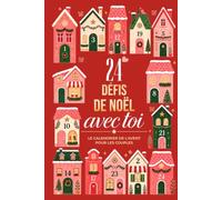 24 Défis de Noël Avec Toi: Le Calendrier de l’Avent Pour Les Couples