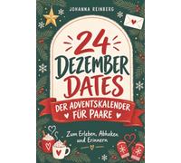 24 Dezember-Dates für Paare: Das Mitmach-Adventskalender-Buch mit Date-Ideen für Pärchen zum Abhaken und Eintragen. Geschenk zu Weihnachten für Freund und Freundin