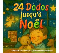 24 Dodos jusqu'à Noël - calendrier de l'avent: Des histoires pour les enfants à partir de 4 ans avant de dormir