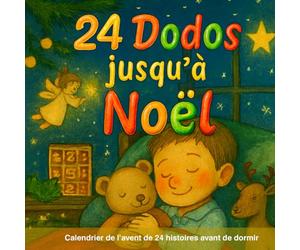 24 Dodos jusqu'à Noël - calendrier de l'avent: Des histoires pour les enfants à partir de 4 ans avant de dormir