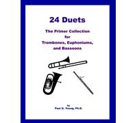 24 Duets: The Primer Collection for Trombones, Euphoniums, and Bassoons