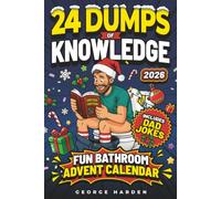 24 Dumps of Knowledge Fun Bathroom Advent Calendar: Bathroom Book for Men with 24 Days of Weird Facts, Trivia, Riddles, Dad Jokes & Puzzles to Solve ... Sit on the Pot - A Funny Christmas Gag Book
