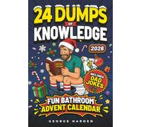 24 Dumps of Knowledge Fun Bathroom Advent Calendar: Bathroom Book for Men with 24 Days of Weird Facts, Trivia, Riddles, Dad Jokes & Puzzles to Solve ... Sit on the Pot - A Funny Christmas Gag Book