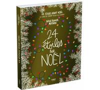24 étoiles pour Noël - Collector - Livre de l'Avent - 24 jours avant Noël - roman feel-good - Mathou - Sophie Rouvier - Calendrier