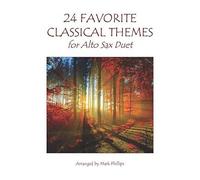 24 Favorite Classical Themes For Alto Sax Duet