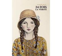 24 fois La vérité Raphaël Meltz (Auteur)
