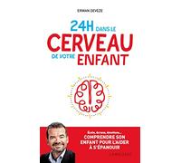 24 h dans le cerveau de votre enfant