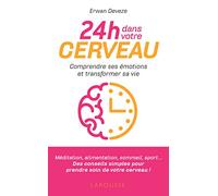24 h dans votre cerveau: Comprendre ses émotions et reprendre le contrôle de sa vie