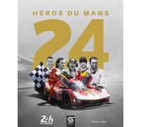 24 Héros du Mans - Thierry Collard - Sophia Editions - relié - Beau livre