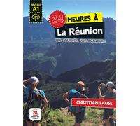 24 heures à La Réunion Une journée, une aventure - Christian Lause - Maison Des Langues - broché - Méthode de langue