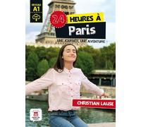 24 heures à Paris Une journée, une aventure - Christian Lause - Maison Des Langues - broché - Méthode de langue