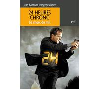 24 heures chrono. Le choix du mal