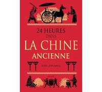 Yijie Zhuang – 24 heures dans la Chine ancienne – Essai – Broché