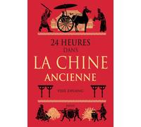Yijie Zhuang – 24 heures dans la Chine ancienne – Essai – Broché