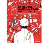 24 heures dans la peau du docteur Pascal Prévôt (Auteur), Anne-Charlotte Gautier (Illustration)