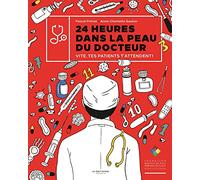 24 heures dans la peau du docteur: Vite, tes patients t'attendent !