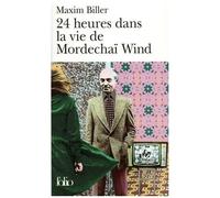 Maxim Biller – 24 heures dans la vie de Mordechaï Wind – Traduction Philippe Giraudon – Gallimard