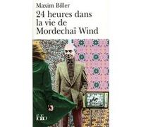 24 heures dans la vie de Mordechaï Wind Maxim Biller (Auteur), Philippe Giraudon (Traduction)