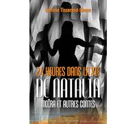 24 heures dans la vie de Natalia Moïra et autres contes