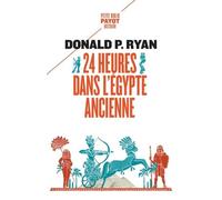 24 heures dans l'Egypte ancienne