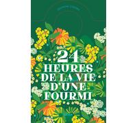 24 heures de la vie d'une fourmi Un livre-horloge - Delphine Chedru - Helium - cartonné - Document jeunesse