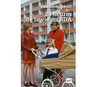 24 heures de la vie en RDA - Emmanuel Droit - Puf - broché - Essai