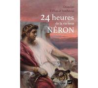 24 heures de la vie sous Néron - Dimitri Tilloi D'Ambrosi - Puf - broché - Etude