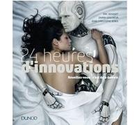24 heures d'innovations - Réveillez-vous : c'est déjà demain: Réveillez-vous : c'est déjà demain