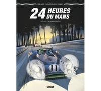 24 Heures du Mans - 1972-1974 Bernard Denis (Auteur), Christian Papazoglakis (Dessinateur), Robert Paquet (Dessinateur)