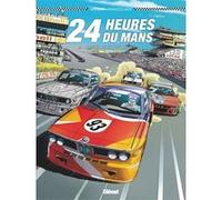 24 Heures du Mans - 1975-1978 L'Art dans la course - Bernard Denis - Glénat - cartonné - Bande dessinée