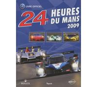 24 Heures du Mans 2009: Le livre officiel de la plus grande course d'endurance du monde