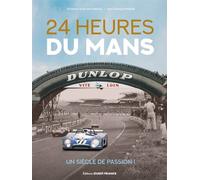 24 Heures du Mans, un siècle de passion ! - Jean-François Krause - Ouest France - relié - Beau livre