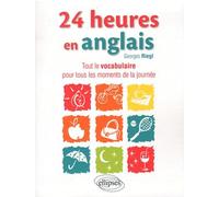 24 Heures En Anglais - Tout Le Vocabulaire Pour Tous Les Moments De La Journée