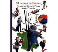24 heures en France : Portrait insolite de la France et des Français