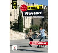 24 heures en Provence: Une journée, une aventure