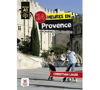 24 heures en Provence: Une journée, une aventure