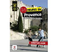 24 heures en Provence Une journée, une aventure - Christian Lause - Maison Des Langues - broché - Méthode de langue