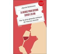 24 Heures Pour Devenir Expert·E En Vin - Par La Plus Grande Critique De Vins Au Monde