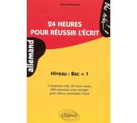 24 heures pour réussir l'écrit - Niveau : Bac + 1 (Allemand) Niveau Bac + 1 - Bernard Marinier - Ellipses - broché - Scolaire / Universitaire